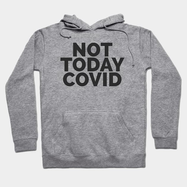 Not Today COVID Hoodie by Red Wolf Rustics And Outfitters